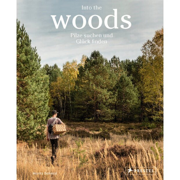 Into the woods – Pilze suchen und Glück finden, Moritz Schmid