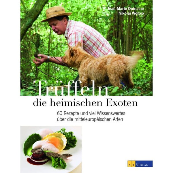 Trüffeln – die heimischen Exoten, Dumaine, Wojtko, Thumm