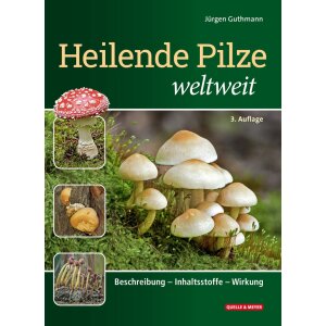 Heilende Pilze weltweit, 3. Auflage, Jürgen Guthmann